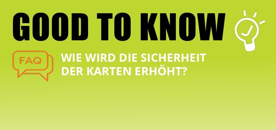 Safety first: Wie wird die Sicherheit der Karten erhöht?